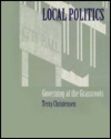 Local Politics: Governing at the Grassroots - Terry Christensen