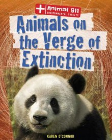 Animals on the Verge of Extinction - Karen O'Connor