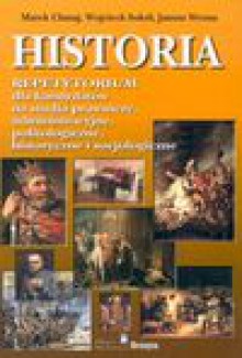 Historia : repetytorium dla kandydatów na studia prawnicze, administracyjne, politologiczne, historyczne i socjologiczne - Marek Chmaj