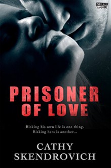 Prisoner of Love - Cathy Skendrovich