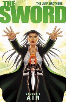 The Sword Volume 4: Air - Joshua Luna, Jonathan Luna