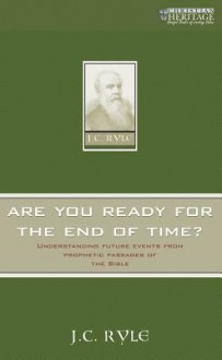 Are You Ready for the End of Time - J.C. Ryle