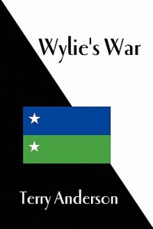 Wylie's War - Terry Anderson