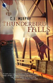 Thunderbird Falls - C.E. Murphy