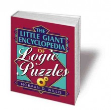 The Little Giant® Encyclopedia of Logic Puzzles - Norman D. Willis