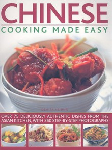 Chinese Cooking Made Easy: Over 75 Deliciously Authentic Dishes from the Asian Kitchen, with 350 Step-By-Step Photographs - Deh-Ta Hsiung