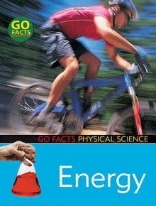 Energy: Physical Science (Go Facts: Physical Science) - Ian Rohr