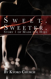 Sweet. Sweeter. - Kyoko Church