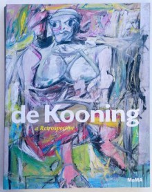 de Kooning: A Retrospective - John Elderfield