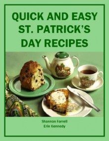 Quick and Easy St. Patrick's Day Recipes (Holiday Entertaining) - Shannon Farrell, Erin Kennedy