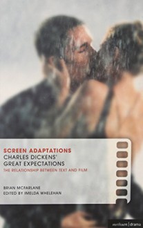 Charles Dickens' Great Expectations: The relationship between text and film - Brian McFarlane