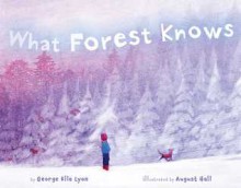 What Forest Knows - George Ella Lyon, August Hall