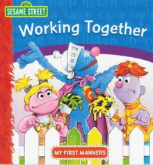 Working Together My First Manners Sesame Street - Sesame Street, Publications International Ltd.