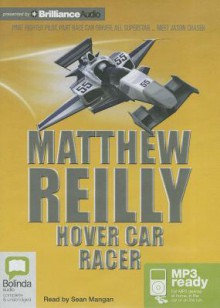 Hover Car Racer - Sean Mangan, Matthew Reilly