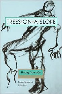 Trees on a Slope - Sun-wŏn Hwang, Bruce Fulton, Ju-Chan Fulton