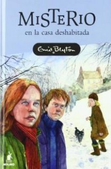 Misterio en la casa deshabitada - Enid Blyton