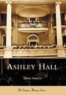 Ashley Hall (Campus History: South Carolina) - Ileana Strauch