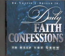 Daily Faith Confessions - Creflo A. Dollar