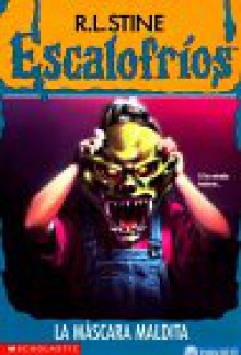 La Máscara Maldita (Escalofríos) (Goosebumps, #11) - R.L. Stine