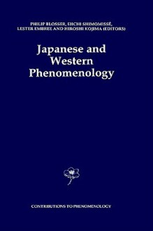 Japanese and Western Phenomenology - Philip Blosser, Lester Embree, Eiichi Shimomissé