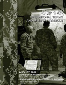 Army Doctrine Publication Adp 1-02 Operational Terms And Military 