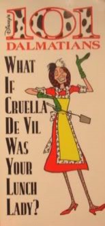 101 Dalmatians: What If Cruella De Vil was Your Lunch Lady? - Sparky Moore, W D F A