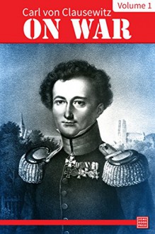 On War - Volume 1 - Carl von Clausewitz