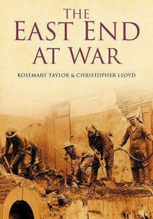 East End At War - Rosemary Taylor, Chris Lloyd