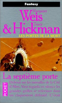 La septième porte (Les portes de la mort, #7) - Margaret Weis, Tracy Hickman