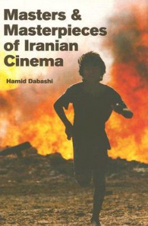 Masters & Masterpieces of Iranian Cinema - Hamid Dabashi