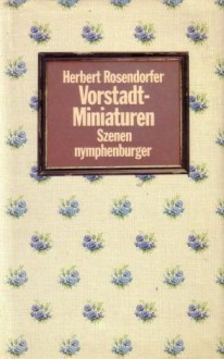 Vorstadt Miniaturen, gefolgt von Der Basilisk - Herbert Rosendorfer