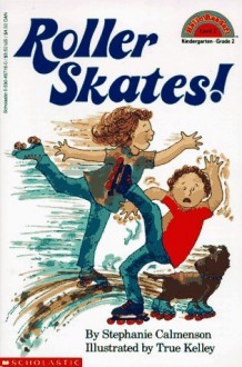 Skates and Roller Skates - Stephanie Calmenson