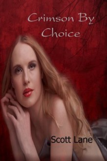 Crimson by Choice - Scott Lane