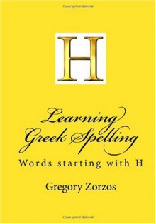 Learning Greek Spelling: Words starting with H - Gregory Zorzos