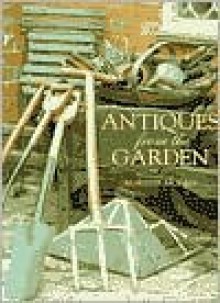 Antiques From The Garden, New Edition - Alistair Morris