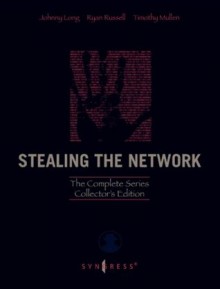 Stealing the Network: The Complete Series Collector's Edition and Final Chapter - Johnny Long, Ryan Russell, Timothy Mullen