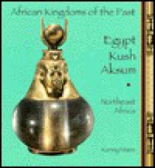 Egypt, Kush, Aksum: Northeast Africa - Kenny Mann