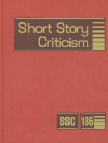 Short Story Criticism: Criticism of the Works of Short Fiction Writers - Gale