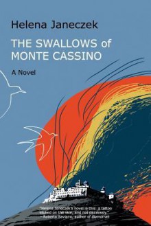 The Swallows of Monte Cassino - Helena Janeczek