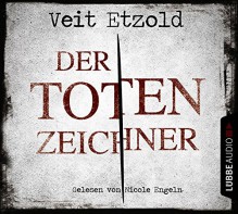 Der Totenzeichner - Veit Etzold, Andy Matern, Nicole Engeln