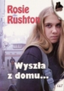 Wyszła z domu... - Rosie Rushton