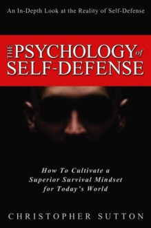 The Psychology of Self-Defense - Chris Sutton