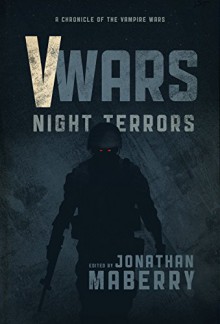 V-Wars: Night Terrors - James A., III Moore, John Everson, Weston Ochse