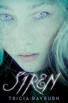 Siren - Tricia Rayburn