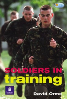 Soldiers in Training (Hi-lo Pelican) : Non-fiction - David Orme, Wendy Body