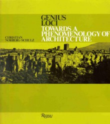 Genius Loci: towards a phenomenology of architecture - Christian Norberg-Schulz, Christain-Norbe Norberg