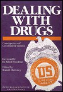 Dealing with Drugs: Consequences of Government Control - Ronald Hamowy