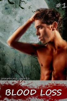 Bloodloss: The Initiation (M/M) - Josephine Sparks