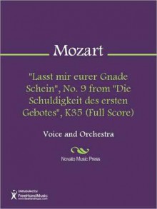 "Lasst mir eurer Gnade Schein", No. 9 from "Die Schuldigkeit des ersten Gebotes", K35 (Full Score) - Wolfgang Amadeus Mozart