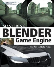 Mastering Blender Game Engine - Michael Pan, Dalai Felinto